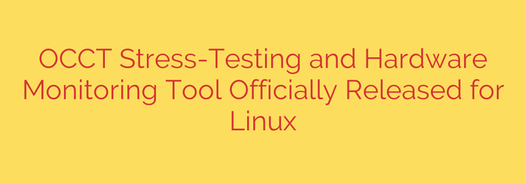 OCCT Stress-Testing and Hardware Monitoring Tool Officially Released for Linux
