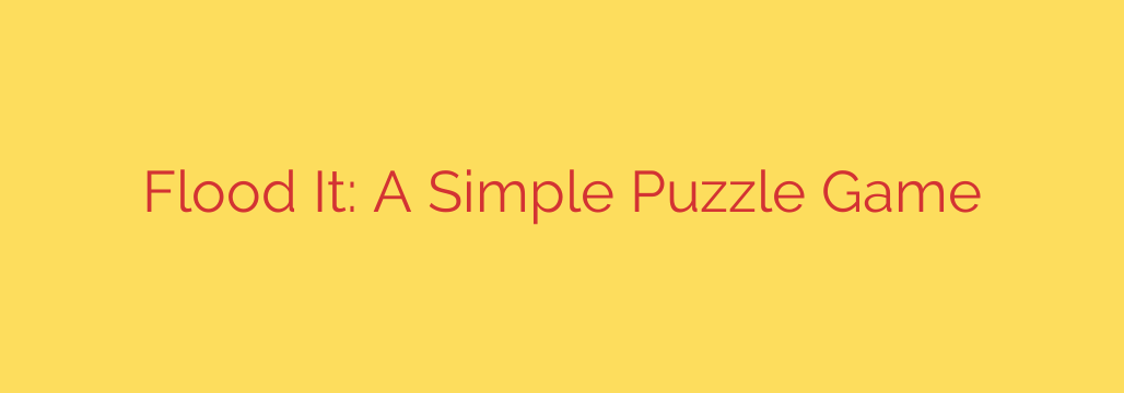 Flood It: A Simple Puzzle Game
