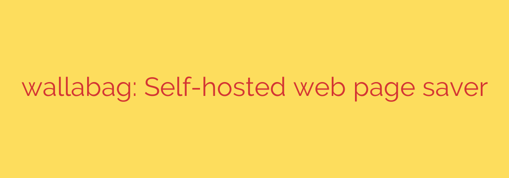 wallabag: Self-hosted web page saver