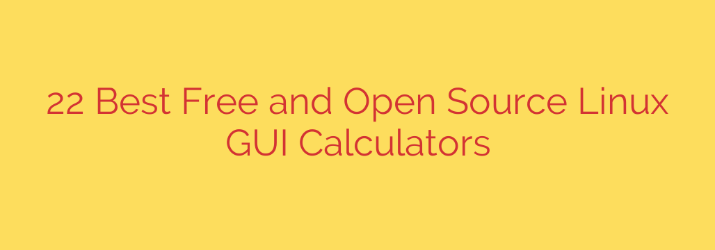 22 Best Free and Open Source Linux GUI Calculators