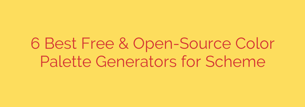 6 Best Free & Open-Source Color Palette Generators for Scheme