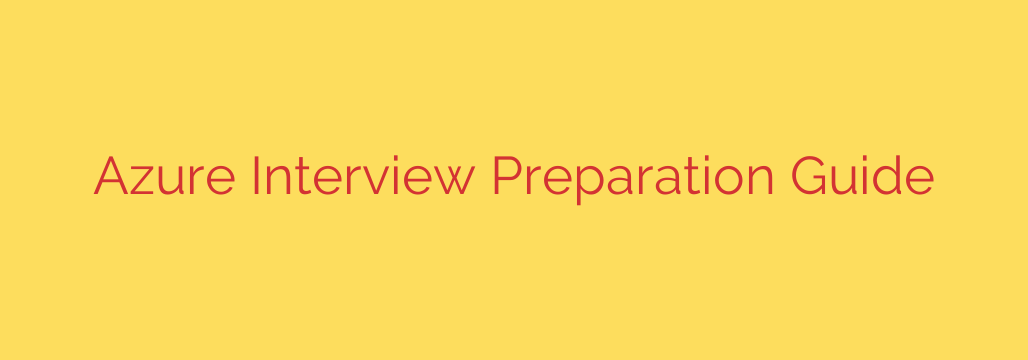 Azure Interview Preparation Guide