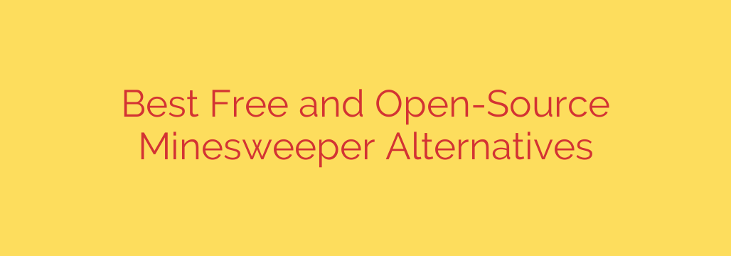 Best Free and Open-Source Minesweeper Alternatives