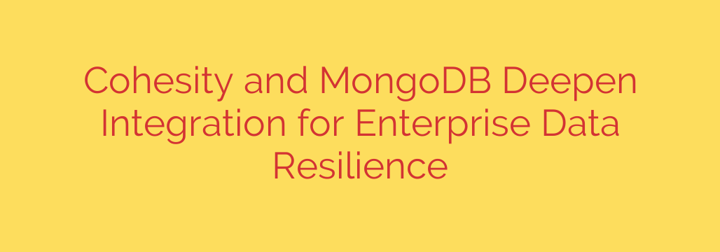 Cohesity and MongoDB Deepen Integration for Enterprise Data Resilience