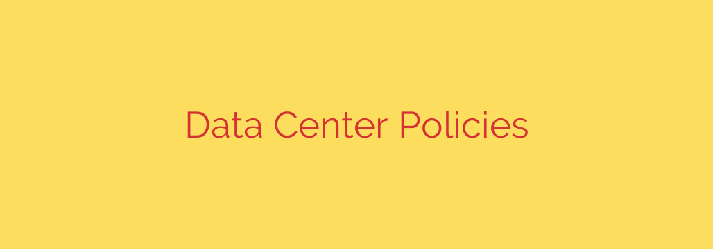Data Center Policies