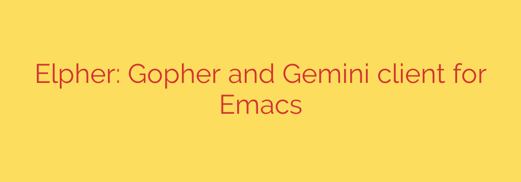 Elpher: Gopher and Gemini client for Emacs
