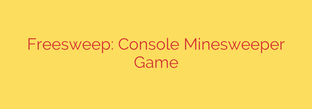 Freesweep: Console Minesweeper Game