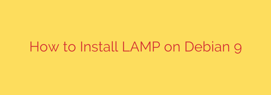 How to Install LAMP on Debian 9