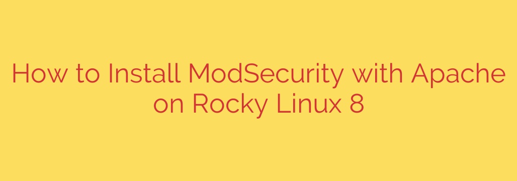 How to Install ModSecurity with Apache on Rocky Linux 8