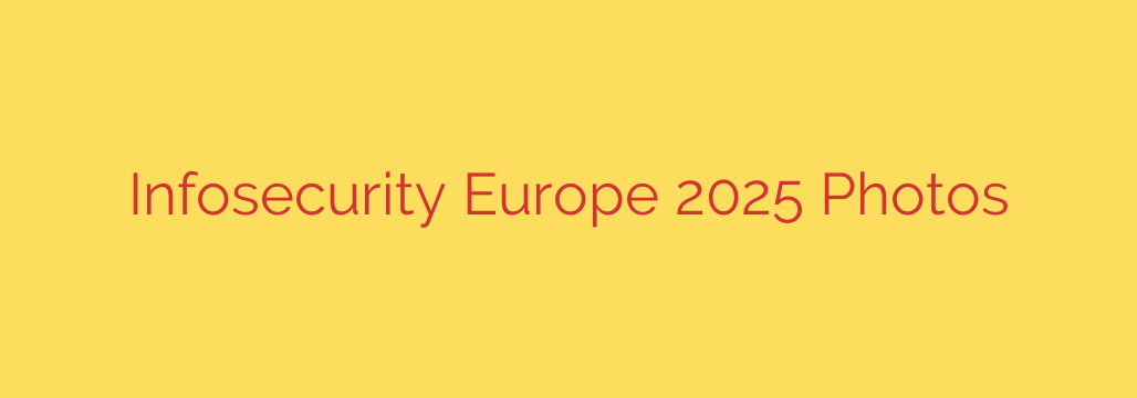 Infosecurity Europe 2025 Photos