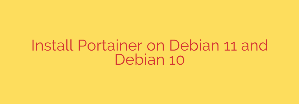 Install Portainer on Debian 11 and Debian 10