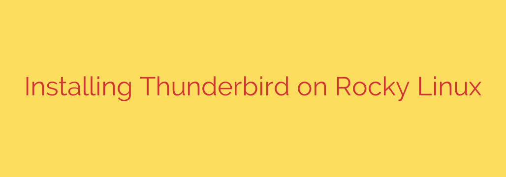 Installing Thunderbird on Rocky Linux