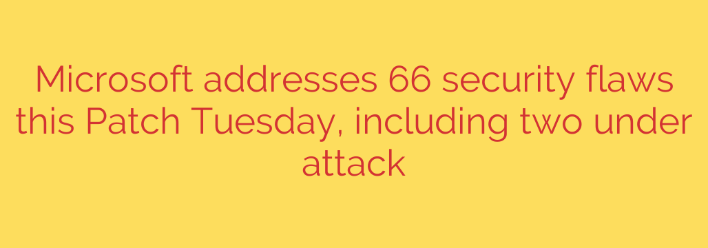 Microsoft addresses 66 security flaws this Patch Tuesday, including two under attack