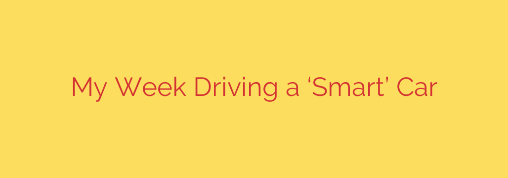 My Week Driving a ‘Smart’ Car