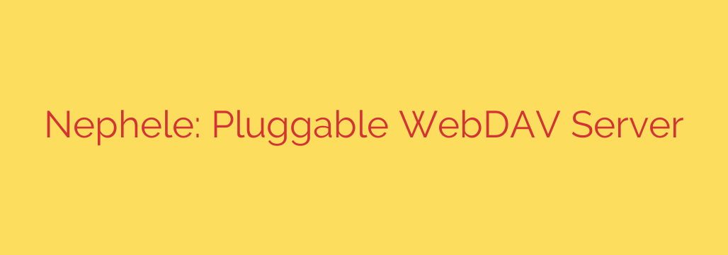 Nephele: Pluggable WebDAV Server