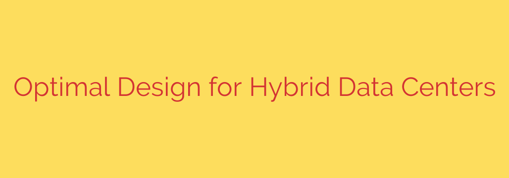 Optimal Design for Hybrid Data Centers