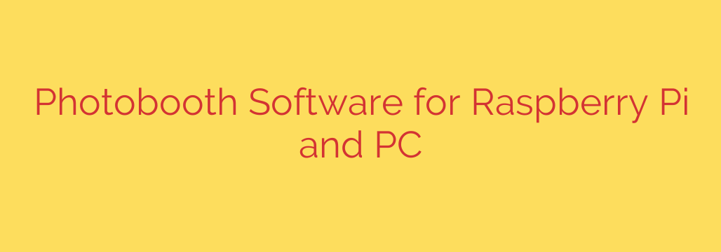 Photobooth Software for Raspberry Pi and PC
