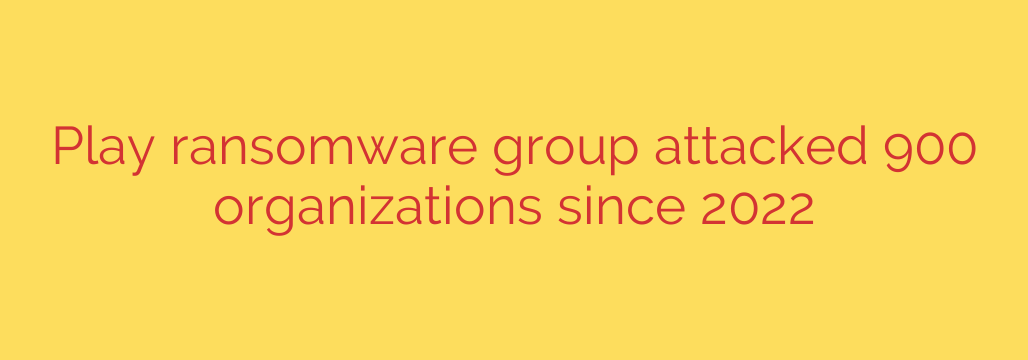 Play ransomware group attacked 900 organizations since 2022