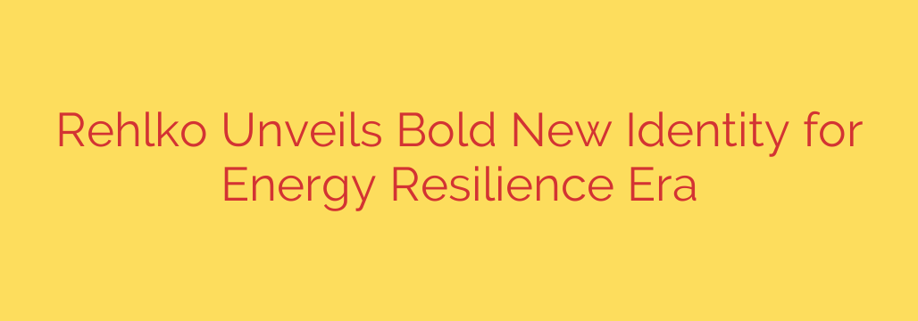 Rehlko Unveils Bold New Identity for Energy Resilience Era