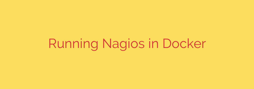 Running Nagios in Docker