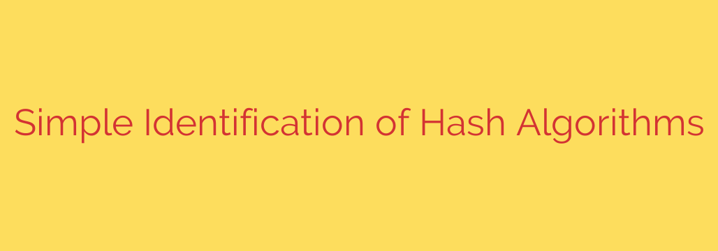 Simple Identification of Hash Algorithms