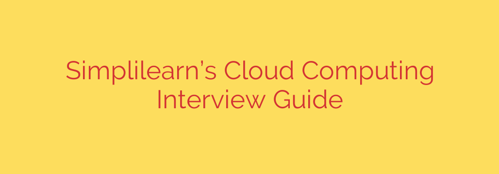 Simplilearn’s Cloud Computing Interview Guide