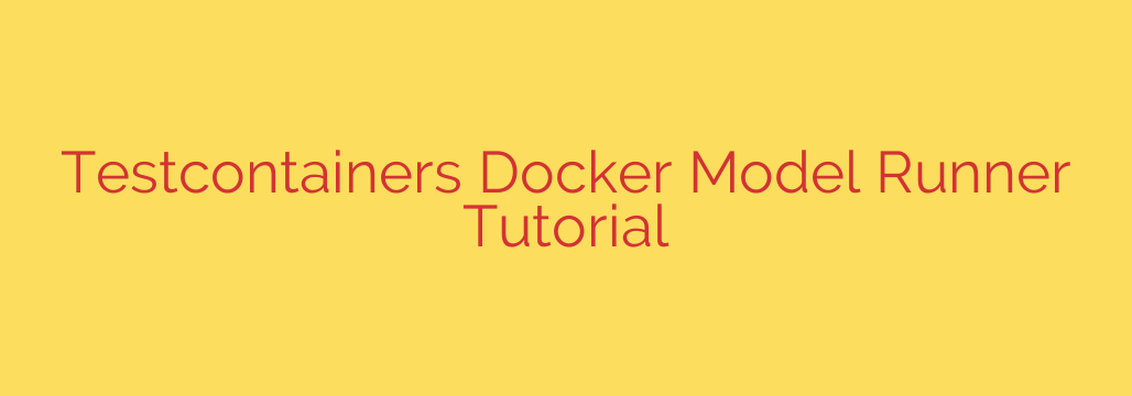 Testcontainers Docker Model Runner Tutorial