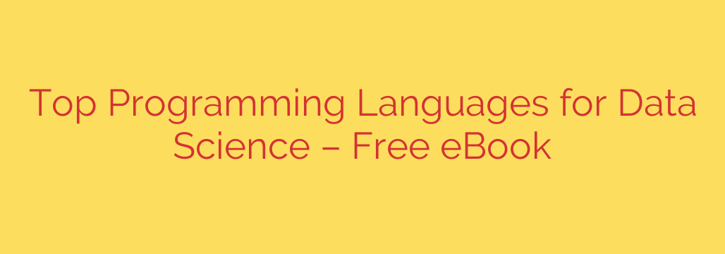 Top Programming Languages for Data Science – Free eBook