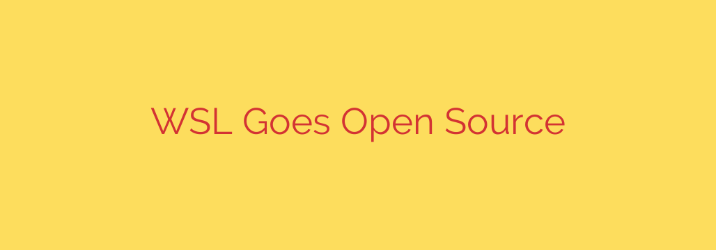 WSL Goes Open Source