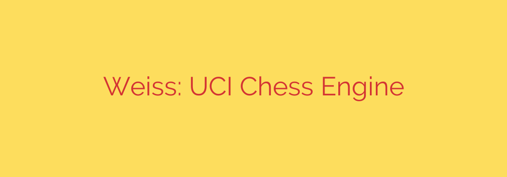 Weiss: UCI Chess Engine