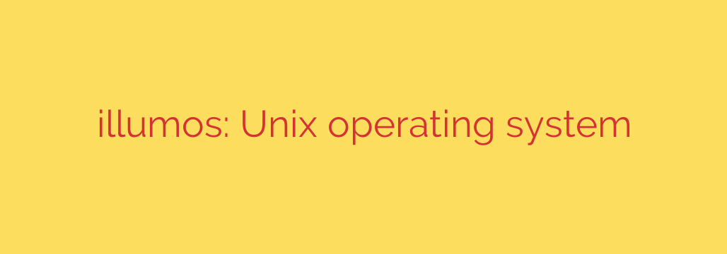 illumos: Unix operating system