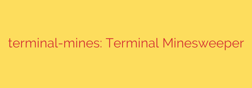 terminal-mines: Terminal Minesweeper