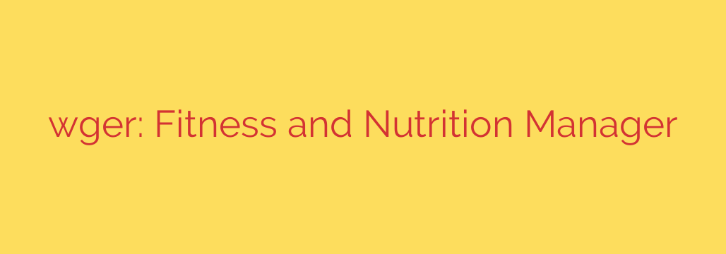 wger: Fitness and Nutrition Manager