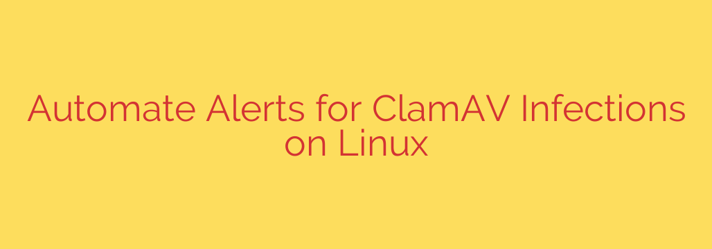 Automate Alerts for ClamAV Infections on Linux
