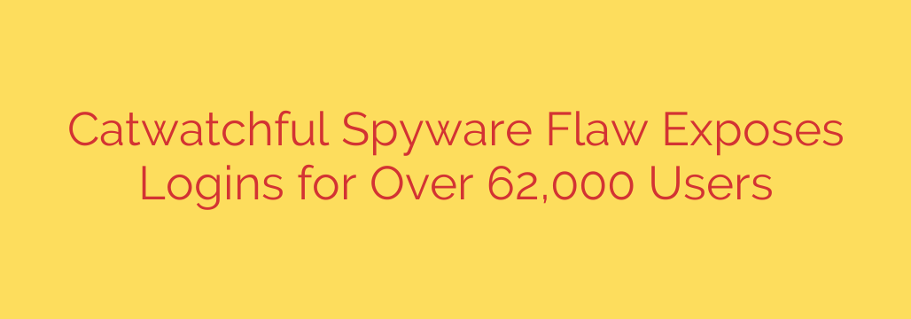 Catwatchful Spyware Flaw Exposes Logins for Over 62,000 Users