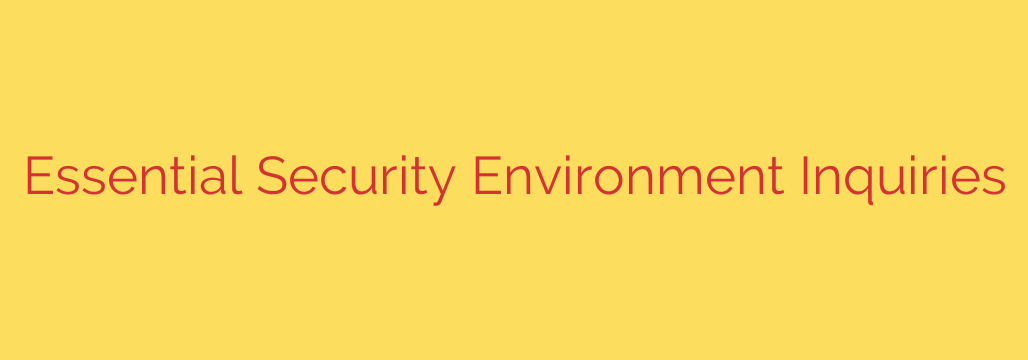Essential Security Environment Inquiries