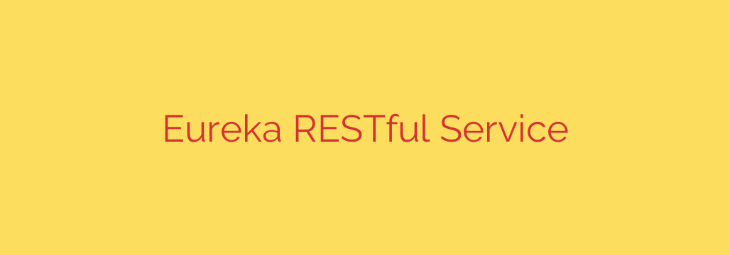 Eureka RESTful Service