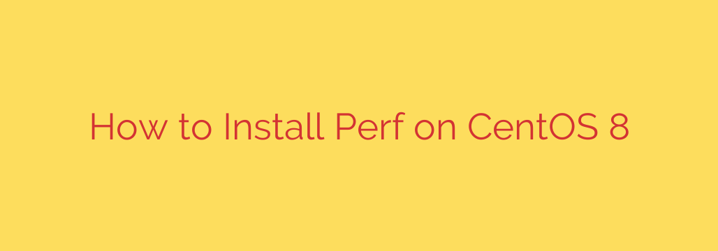 How to Install Perf on CentOS 8