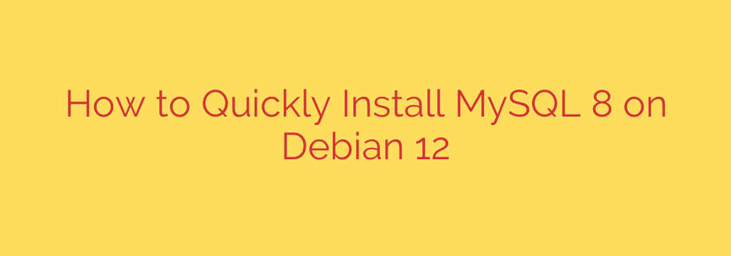 How to Quickly Install MySQL 8 on Debian 12