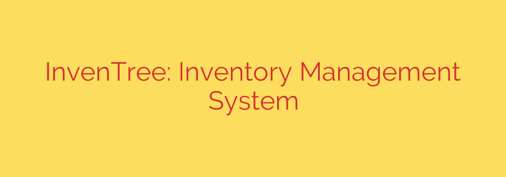 InvenTree: Inventory Management System