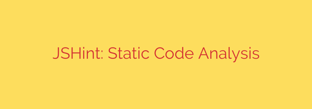 JSHint: Static Code Analysis