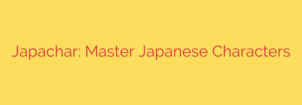 Japachar: Master Japanese Characters