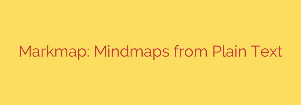 Markmap: Mindmaps from Plain Text