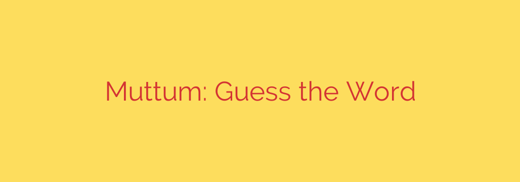 Muttum: Guess the Word