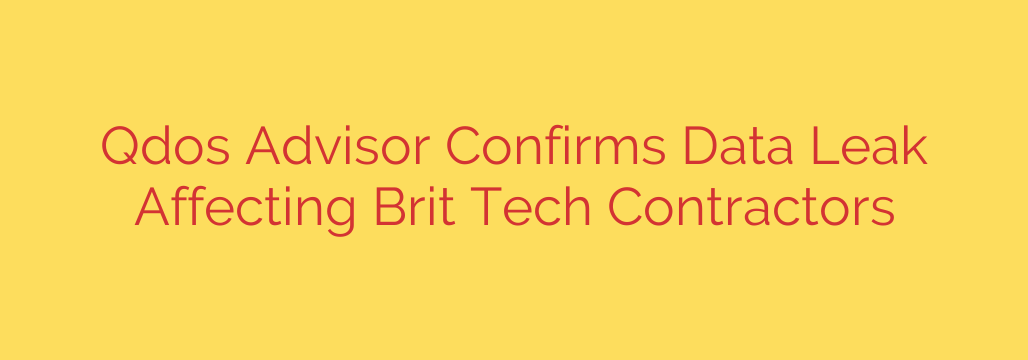 Qdos Advisor Confirms Data Leak Affecting Brit Tech Contractors