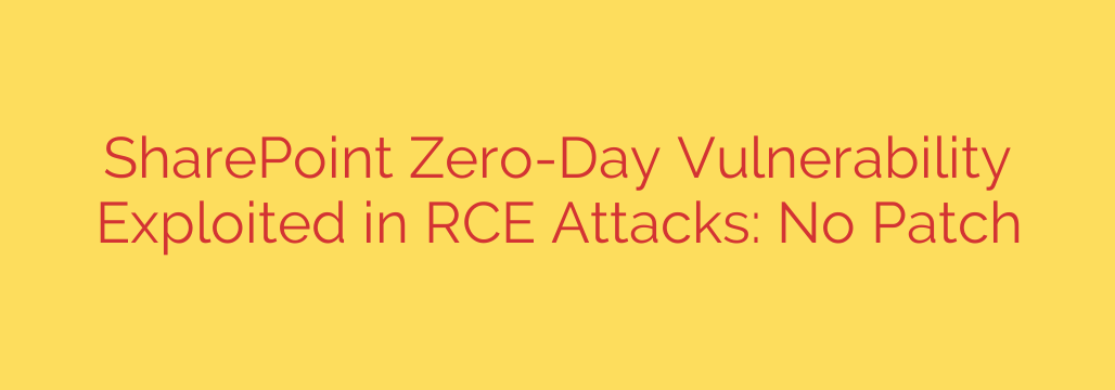 SharePoint Zero-Day Vulnerability Exploited in RCE Attacks: No Patch