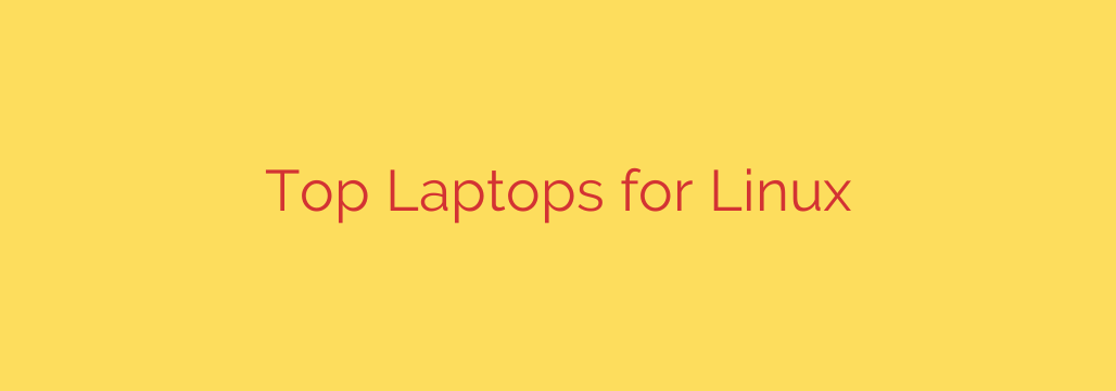 Top Laptops for Linux