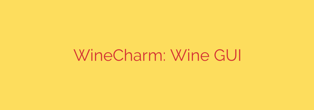 WineCharm: Wine GUI