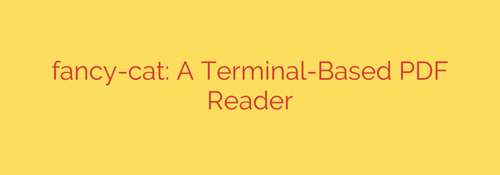 fancy-cat: A Terminal-Based PDF Reader