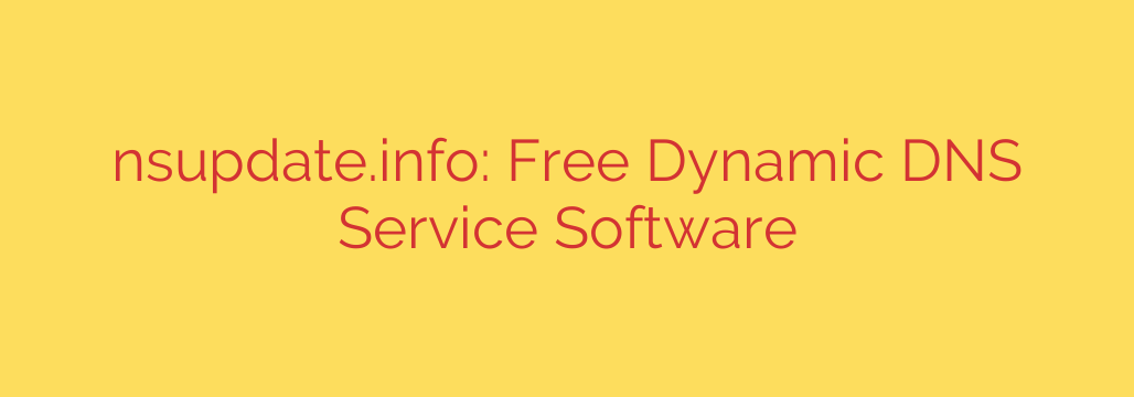 nsupdate.info: Free Dynamic DNS Service Software